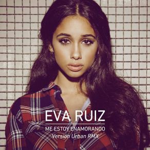 Download track Me Estoy Enamorando (Rasel) [Urban Remix] Eva RuizRasel