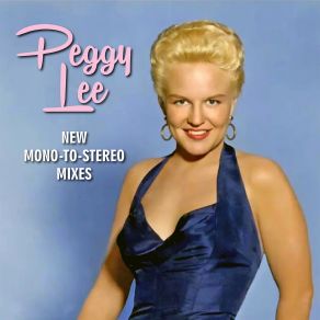 Download track All Dressed Up With A Broken Heart (New Mono To Stereo Mix) Peggy Lee