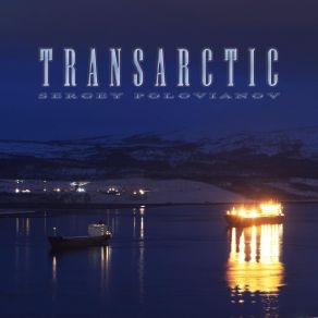 Download track Arctic Sea Caravan Sergey Polovianov