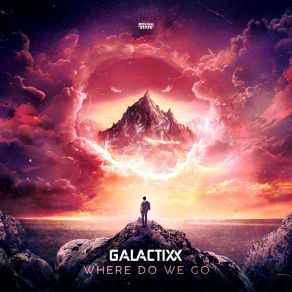 Download track Where Do We Go (Extended Mix) Galactixx