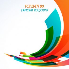 Download track L'amour Toujours (Extended Mix) Forever 80