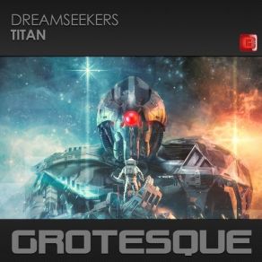 Download track Titan (Extended Mix) Dreamseekers