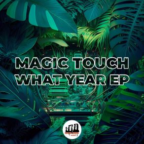 Download track Oh Yeah Jungle Magic Touch