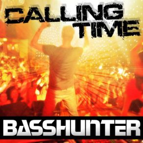 Download track Calling Time Basshunter