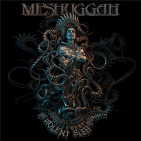 Download track Violent Sleep Of Reason Meshuggah