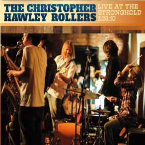 Download track Comes Around Again (Stronghold) (Live) The Christopher Hawley Rollers