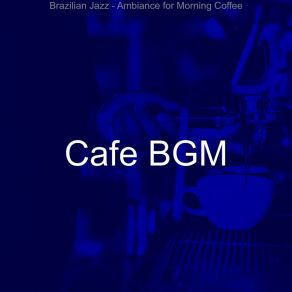 Download track Bossa Quintet Soundtrack For Monday Morning Coffee Cafe BGM