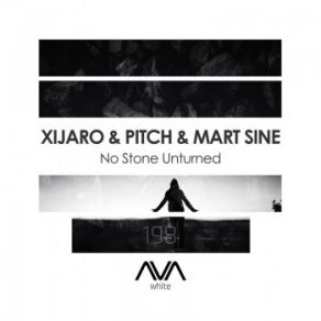 Download track No Stone Unturned (Extended Mix) Pitch, Mart Sine, XiJaro, XiJaro Pitch