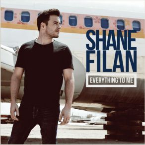 Download track Everything To Me Shane Filan