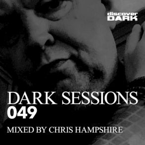 Download track Dark Sessions Radio 049 (Continuous DJ Mix) Chris Hampshire