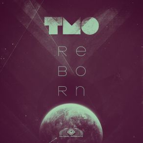 Download track Reborn (Club Mix) T. M. O