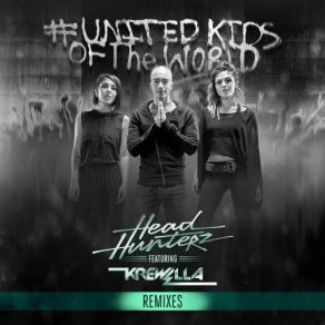 Download track United Kids Of The World (Dirty Radio Edit) Krewella, Headhunterz