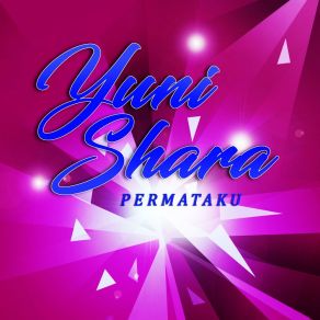 Download track Hilang Permataku Yuni Shara