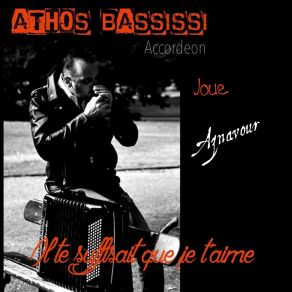 Download track Il Te Suffisait Que Je T'aime Athos Bassissi Accordeon