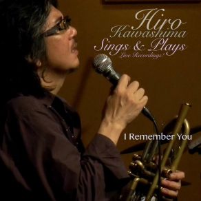 Download track I Remember You (Live) Hiro Kawashima