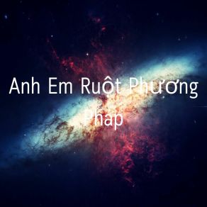 Download track Anh Em Ruột Phương Pháp Thynly Thea