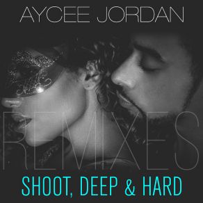 Download track Shoot, Deep & Hard (JP Vivitus Remix) Aycee Jordan