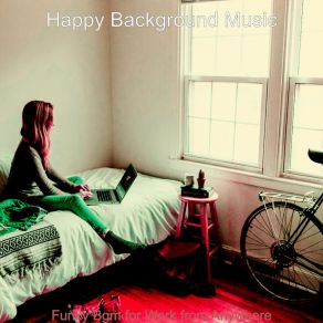 Download track Amazing Backdrops For Workcations Happy Background Music