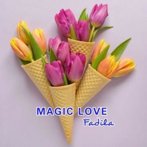 Download track Magic Love Fadila