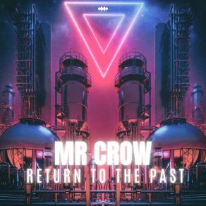 Download track Return To The Past (Intro) Mr. Crow