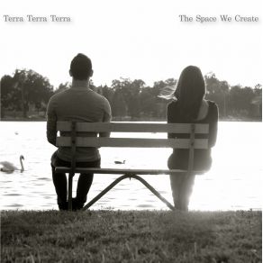 Download track The Space We Create Terra Terra Terra