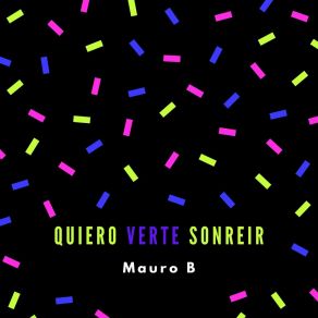 Download track Quiero Verte Sonreir Mauro B