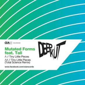 Download track Tiny Little Pieces (Total Science Remix) Mutated Forms, Tali'