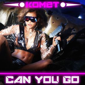 Download track Can You Go Komet