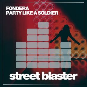 Download track Party Like A Soldier (Original Mix) Fondera