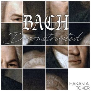 Download track Prelude & Fugue In C Deconstructed (After Bach's Well-Tempered Clavier, Book 1, BWV 846) (Take 2) Hakan Ali Toker