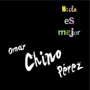 Download track Nada Es Mejor Omar Chino Pérez