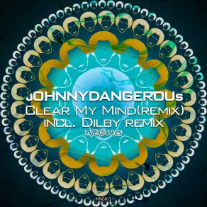 Download track Clear My Mind (Dilby Remix) Johnny DangerousDilby