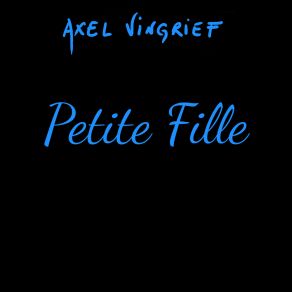 Download track Petite Fille - Piano Voix Axel Vingrief