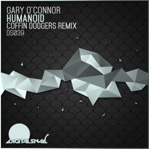 Download track Humanoid (Coffin Dodgers Remix Radio Edit) Gary O ConnorCoffin Dodgers