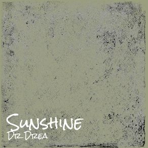 Download track Sippin On Sunshine Dr Drea