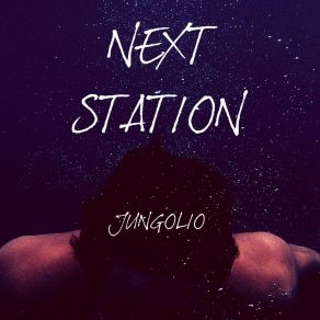 Download track Next Station Jungolio