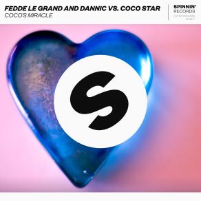 Download track Coco’s Miracle (Extended Mix) Fedde Le Grand, Dannic, Coco Star