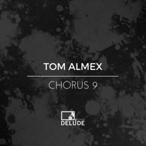 Download track Chorus 9 (Bitterstrom Remix) Tom Almex