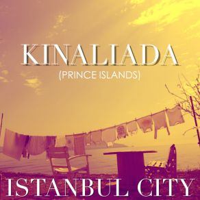 Download track Echoes Of The Past (Kınalıada) Istanbul City