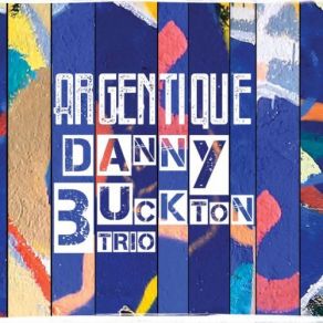 Download track Les Chanrentaises Danny Buckton Trio