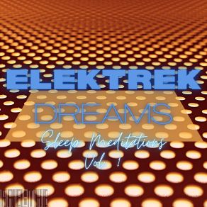 Download track Sleep Meditations - 8 Elektrek Dreams