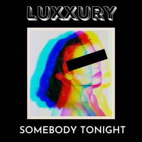 Download track Somebody Tonight Luxxury