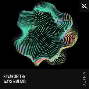 Download track Ways & Means Rj Van Xetten