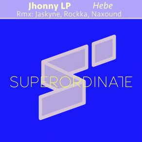 Download track Hebe (Rockka Rmx) Jhonny LpRockka