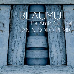 Download track Pa Amb Oli I Sal (Jan & Solo Dub Radio) BlaumutJan