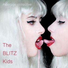 Download track The Blitz Kids (12 Inch Extended Mix) Montage Collective