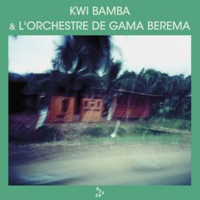 Download track La Guinée Walaye Kwi Bamba, L'orchestre De Gama Berema