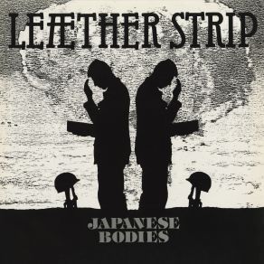 Download track Japanese (In The Chant) Bodies Leaether Strip