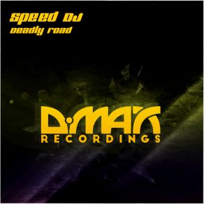 Download track Deadly Road (Original Mix) DJ Speed