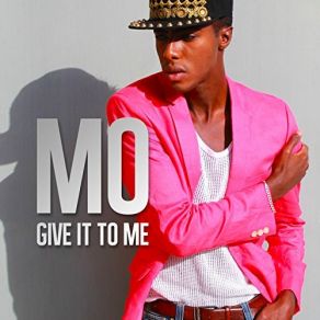 Download track Give It To Me Mo